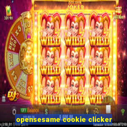 opensesame cookie clicker